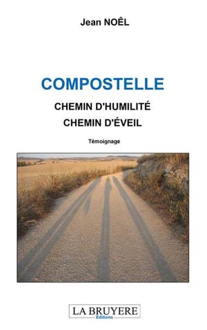 Compostelle, chemin d'humilité, chemin d'éveil