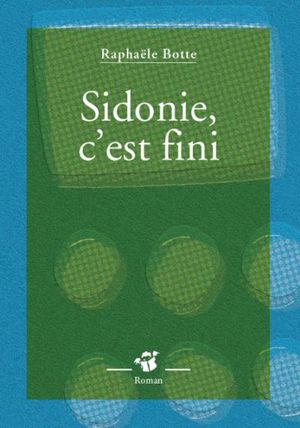 Sidonie c'est fini