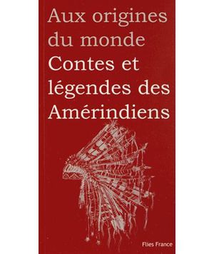 Contes et légendes des Amérindiens