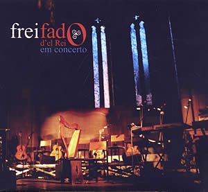 Frei Fado d'el Rei em Concerto (Live)