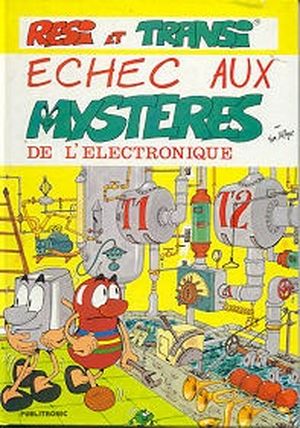 Échec aux mystères de l'électronique - Rési et Transi, tome 1