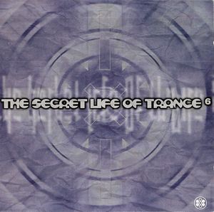 The Secret Life of Trance 6
