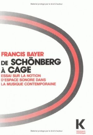 De Schönberg à Cage: essai sur la notion d'espace sonore dans la musique contemporaine