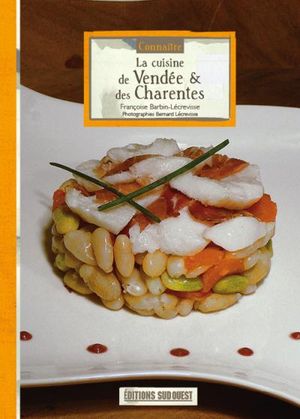 La cuisine de Vendée et des Charentes