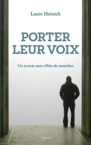 Porter leur voix, un avocat sans effets de manches