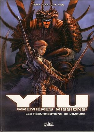 Les Résurrections de l'Impure - Yiu : Premières Missions, tome 2