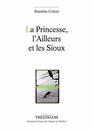 La princesse, l'ailleurs et les sioux