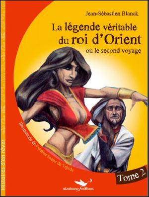 La légende véritable du roi d'Orient