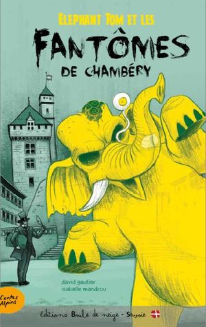 Éléphant Tom et les fantômes de Chambéry