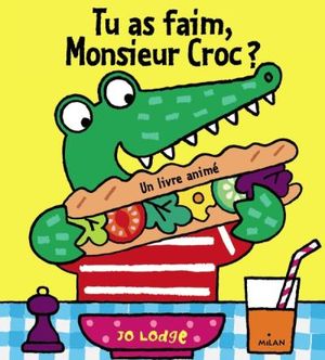 Tu as faim, Monsieur Croc ?