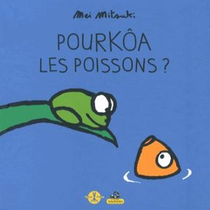 Pourkôa le poisson ?