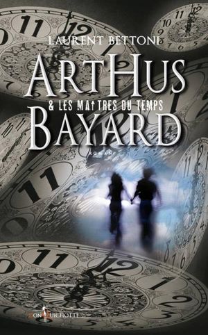 Arthus Bayard et les maîtres du temps