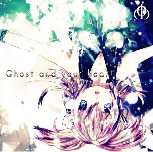 Ghost and your heart