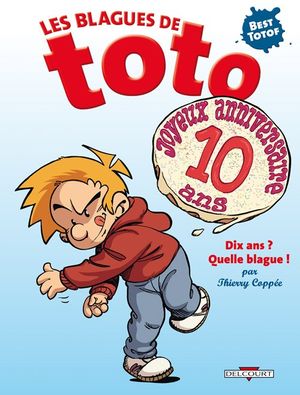 Les Blagues De Toto - Hors Série, Dix Ans ? Quelle Blague !