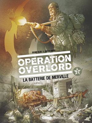 Opération Overlord - Tome 3, La Batterie de Merville