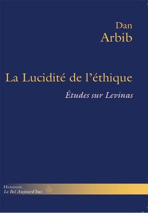 La lucidité de l'éthique, études sur Levinas