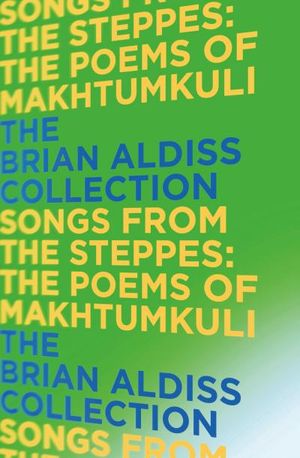 Songs from the Steppes: The Poems of Makhtumkuli