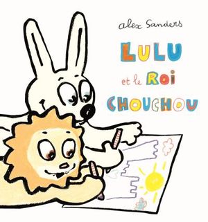 Lulu et le roi Chouchou