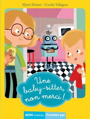 Une baby-sitter, non merci !