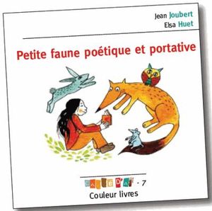 Petite faune poétique et portative