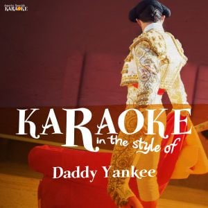 Karaoke - In the Style of Daddy Yankee