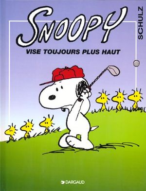 Vise toujours plus haut - Snoopy, tome 25