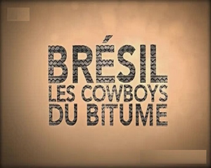 Brésil - les Cow-Boys du bitume