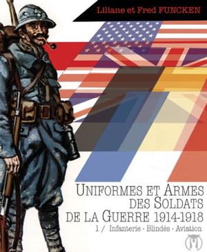 Uniformes et armes des soldats de la guerre 1914-1918