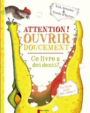 Attention ! Ouvrir doucement