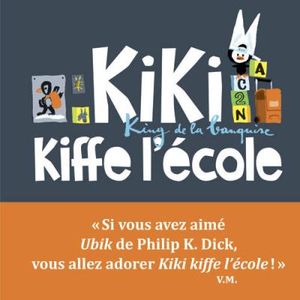 Kiki kiffe l'école