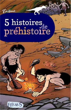 5 histoires de préhistoire