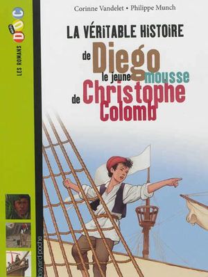 La véritable histoire de Diego, le jeune mousse de Christophe Colomb