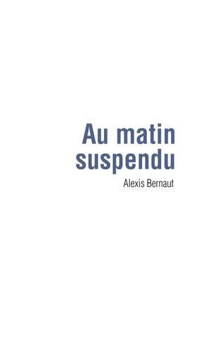 Au matin suspendu