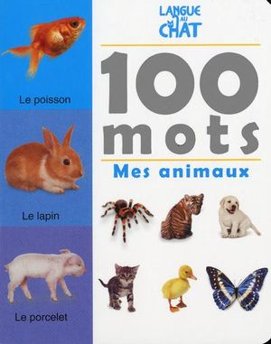 Mes animaux : 100 mots