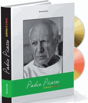 Pablo Picasso : poèmes et propos