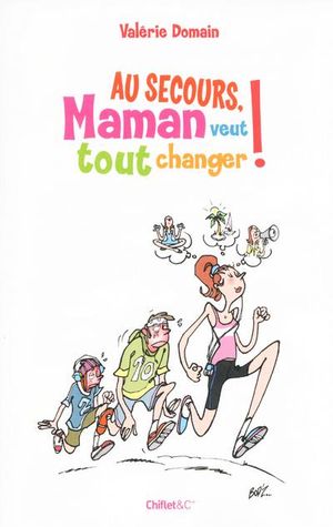 Au secours ! maman veut tout changer