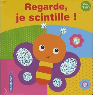 Regarde, je scintille !