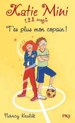 T'es plus mon copain !