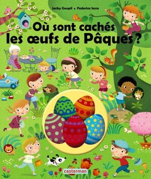 Où sont caches les oeufs de Pâques ?