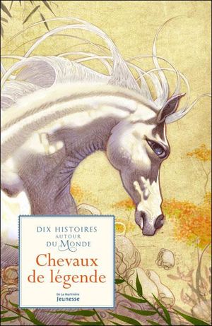 Chevaux de légende : 10 histoires autour du monde