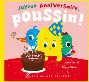 Joyeux anniversaire poussin !