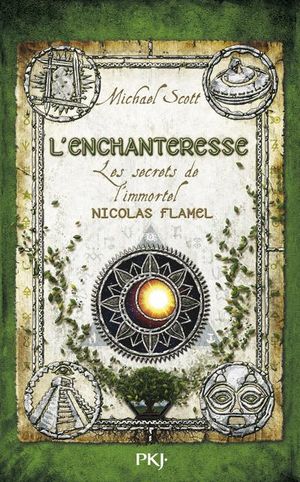 L’Enchanteresse - Les secrets de l'immortel Nicolas Flamel, tome 6