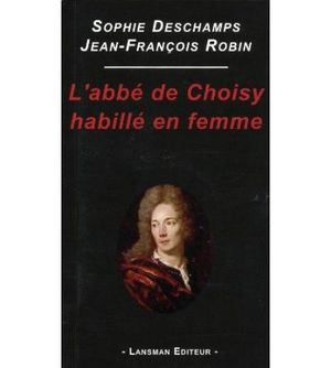 L'abbé de Choisy habillé en femme