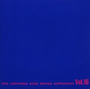 Club Sounds: The Ultimate Club Dance Collection, Volume 16