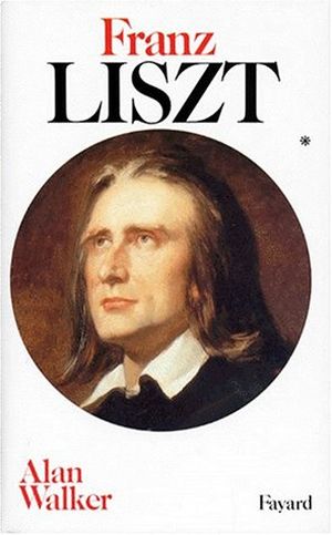 Franz Liszt, Tome 1 (1811-1861)