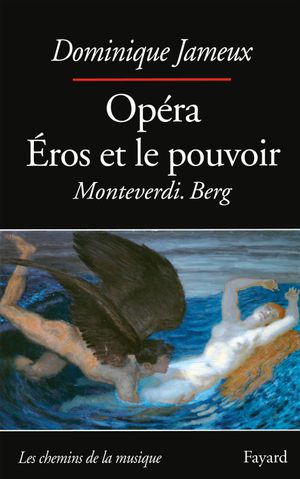 Opéra Eros et le pouvoir: Monteverdi. Berg