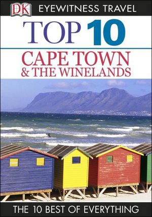 DK Eyewitness Top 10 Travel Guide: Cape Town and the Winelands