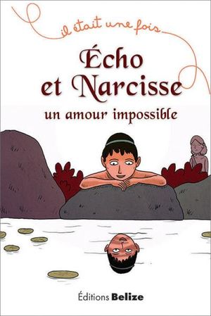 Echo et Narcisse, un amour impossible