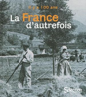 Il y a 100 ans, la France d'autrefois