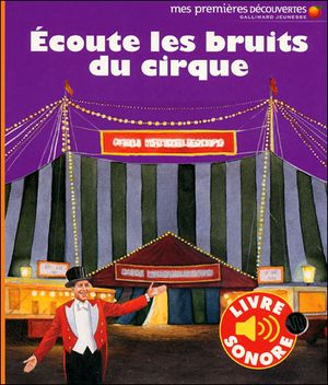 Ecoute les bruits du cirque